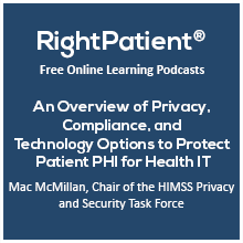 An Overview of Privacy, Compliance, and Technology Options to Protect Patient PHI for Health IT with Mac McMillan