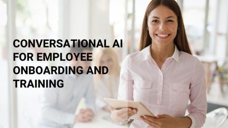 Conversational AI: The Future of Employee Onboarding – Faster, Friendlier, and Far More Effective