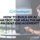 How-to-Build-an-AI-Chatbot-for-Healthcare-Patient-Engagement