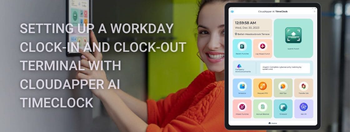 Setting-Up-a-Workday-Clock-In-and-Clock-Out-Terminal-with-CloudApper-AI-TimeClock