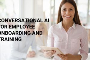 Conversational AI: The Future of Employee Onboarding – Faster, Friendlier, and Far More Effective