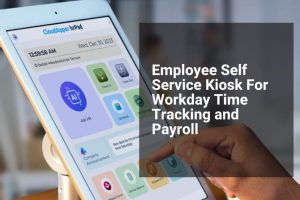 Workday Employee Self-Service Kiosk: Simplify Time Tracking and Payroll for Frontline Teams
